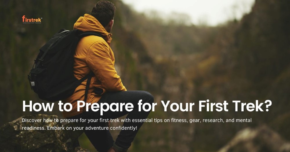 How to prepare for your first trek