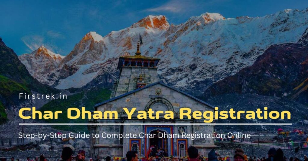 Char Dham Yatra Registration Guide - Firstrek